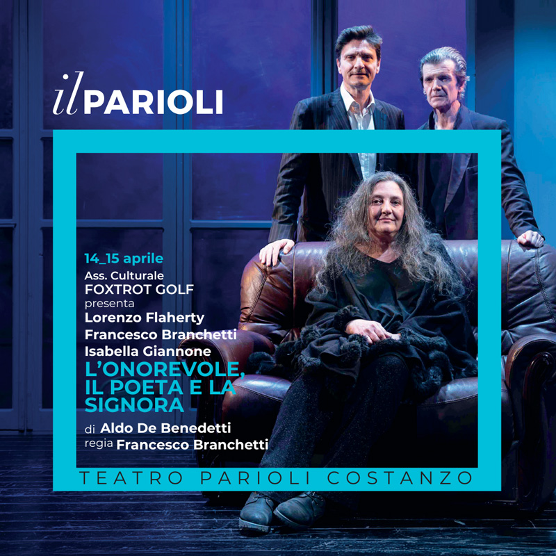 Lorenzo Flaherty, Isabelle Giannone e Francesco Branchetti in L’Onorevole, il Poeta e la&nbsp;Signora